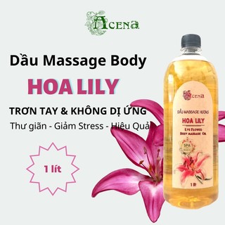 Dầu Massage Body Hoa Lily ACENA 1000ml dùng trong Spa, Xoa Bóp Thư Giãn