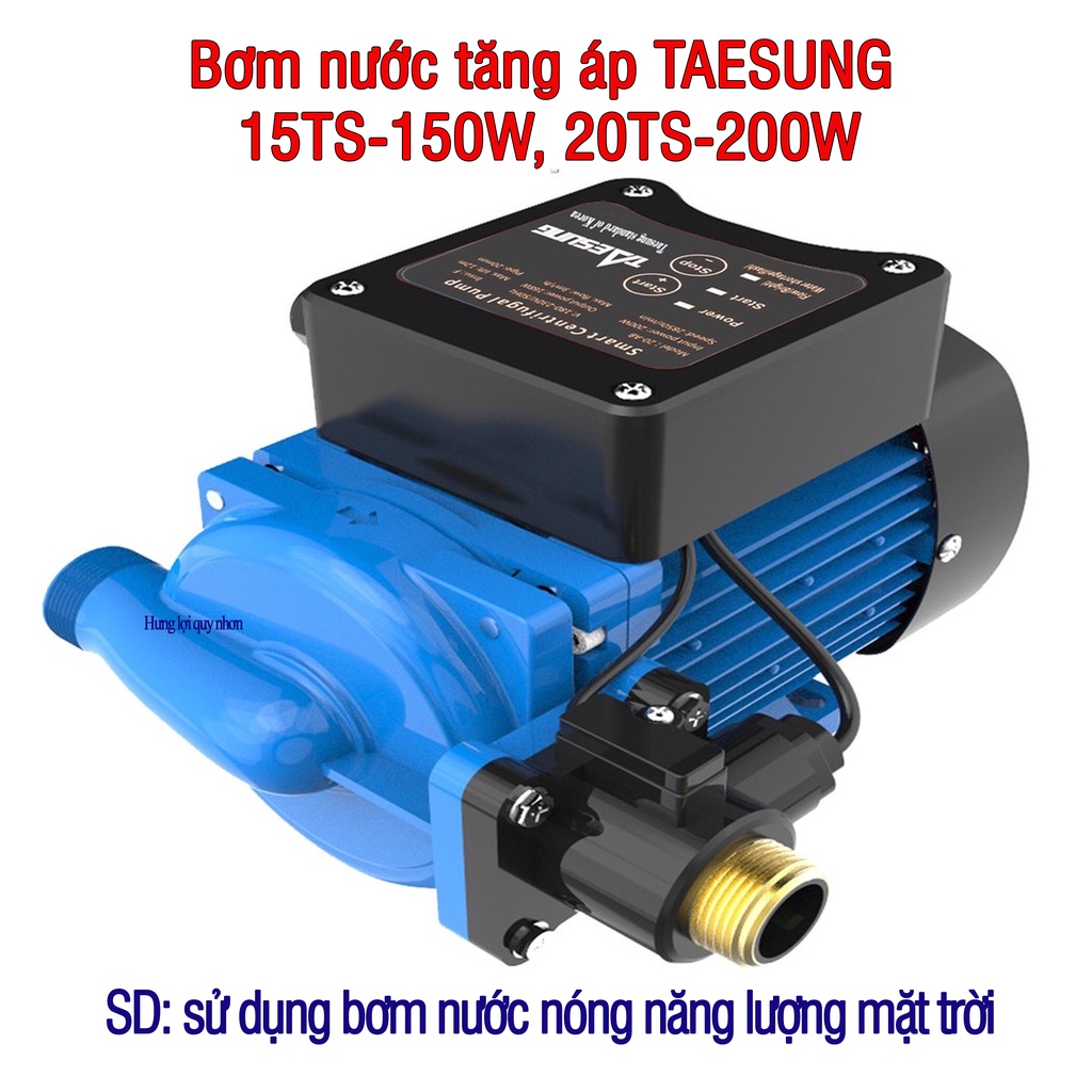 Bơm nước tăng áp TAESUNG 15TS-150W, 20TS-200W sử dụng Nước Nóng 100 độ C máy nước nóng NLMT
