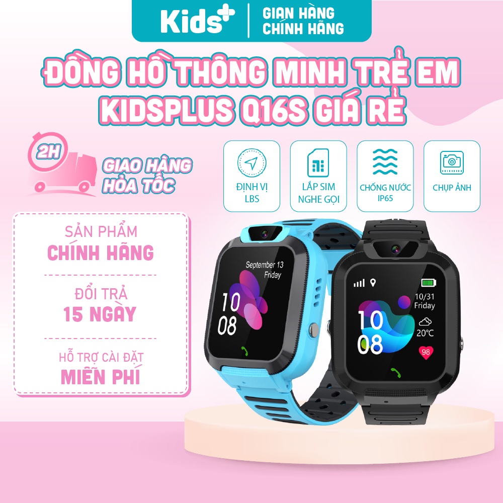 Đồng hồ thông minh định vị trẻ em giá rẻ KidsPlus Q16S nghe gọi hai chiều, định vị chính xác, chống nước ip65