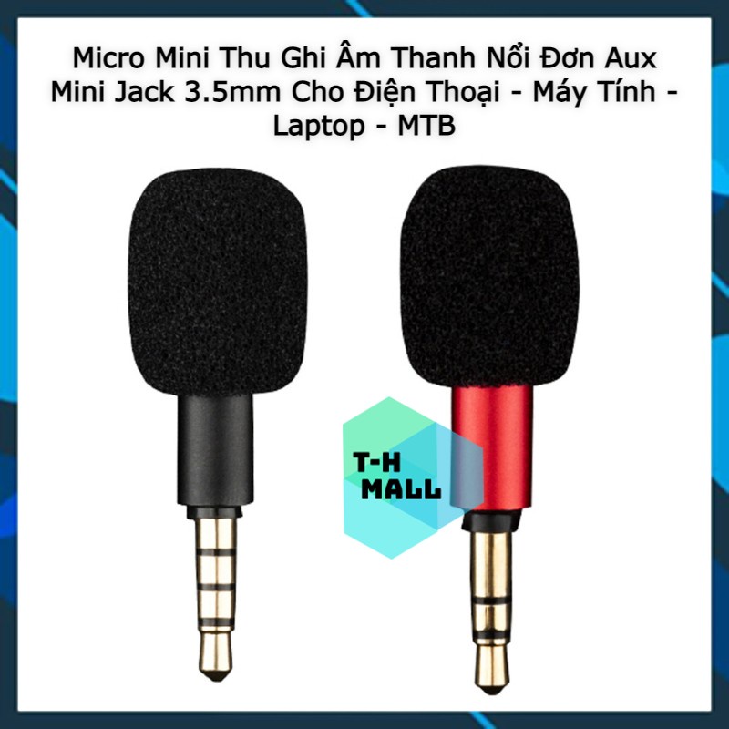 Mic Micro Thu Ghi Âm Thanh Nổi loại Aux Mini 3.5mm Cho Điện Thoại - Máy Tính - Laptop - MTB - Máy Quay Phim