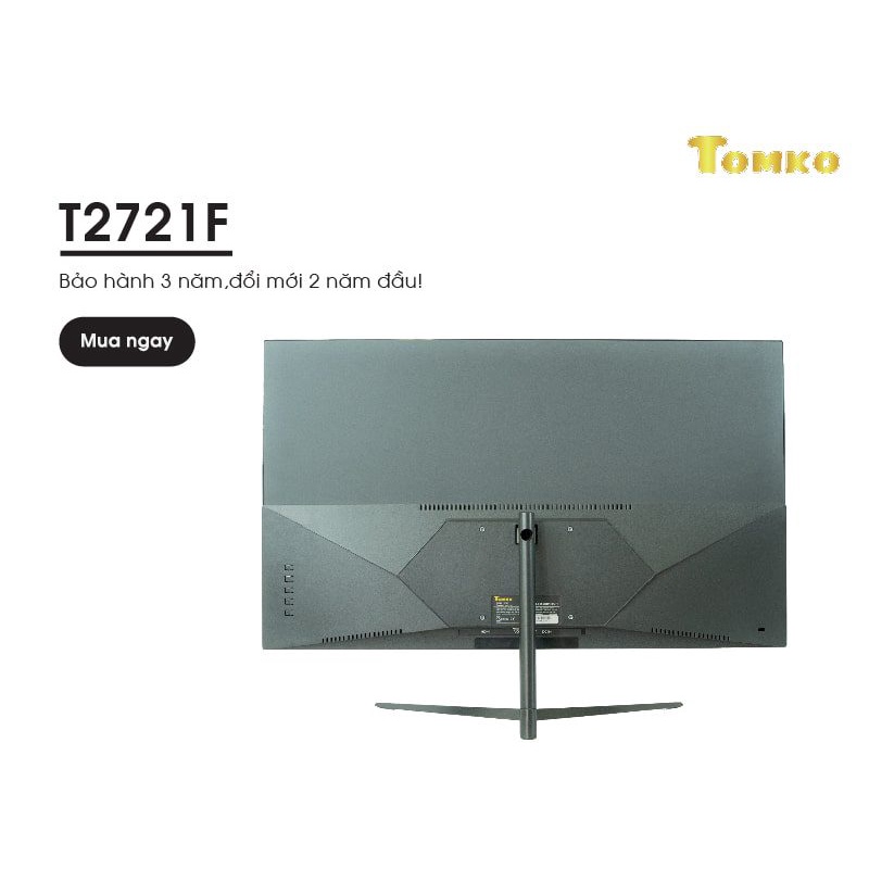 Màn hình máy tính Tomko 27 inch T2721F,Full HD - Tầm nền IPS - Bảo hành 03 Năm ( Toàn Quốc ) , đổi mới trong 02 năm đầu | BigBuy360 - bigbuy360.vn