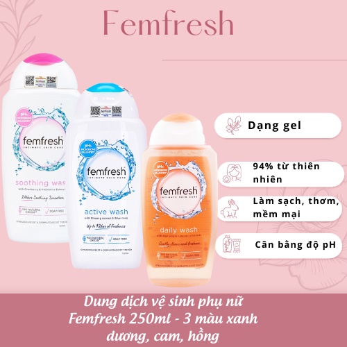 Dung dịch vệ sinh phụ nữ Femfresh 250ml đủ màu: màu xanh dương, cam, hồng, xám - C17