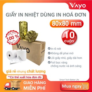 [10 CUỘN] Giấy in nhiệt K80 X80mm, giấy in bill VAYOin hóa đơn rõ nét Lõi siêu nhỏ, bán chạy số #1 Thái Lan, 65gsm