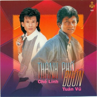 Thành phố buồn - chế linh & tuấn vũ - làng văn cd101 - cd nhạc vàng chất lượng cao