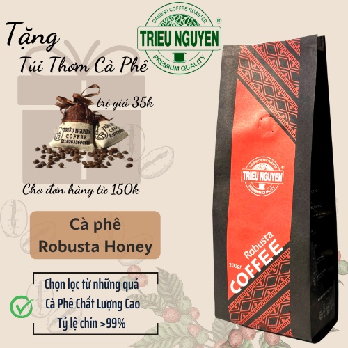 Cà Phê Robusta Honey Triều Nguyên Coffee Cafe Nguyên Chất Rang Mộc Pha Phin Hoặc Pha Máy Đậm Đà Thơm Dịu Hậu Ngot Cao