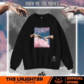 Local brand The Laughter -  SHOW ME THE MONEY Áo DÀI TAY SWEATER - NỈ DA CÁ