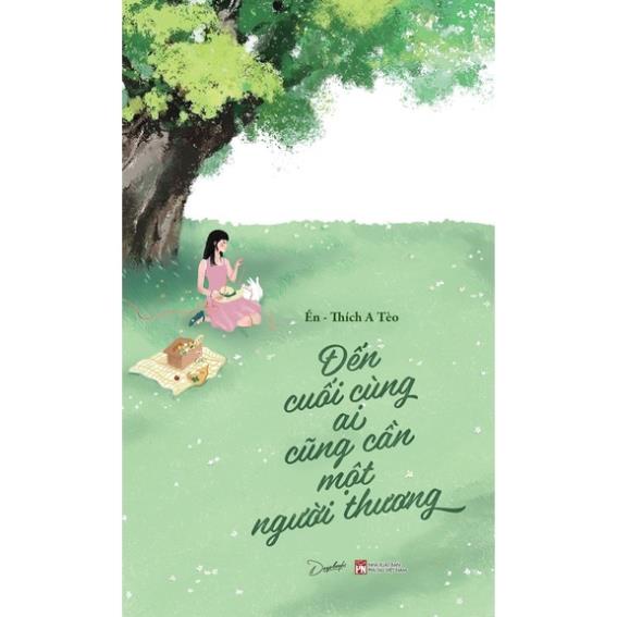 Sách - Đến Cuối Cùng Ai Cũng Cần Một Người Thương - AZVietNam