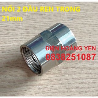 Nối 2 đầu ren trong phi 21 chất liệu inox