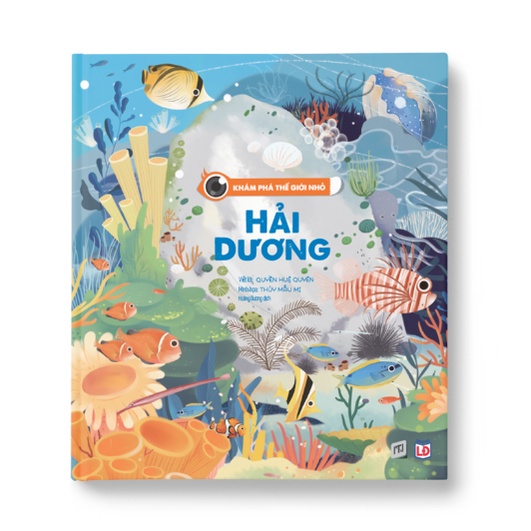 Sách Tương Tác Lật Mở - Khám Phá Thế Giới Nhỏ - Hải Dương - TN BOOKS