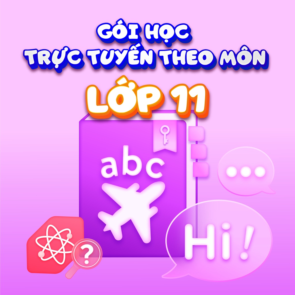 Gói học online theo môn - Lớp 11 (12 tháng) - Ứng dụng học tập dành cho học sinh THPT
