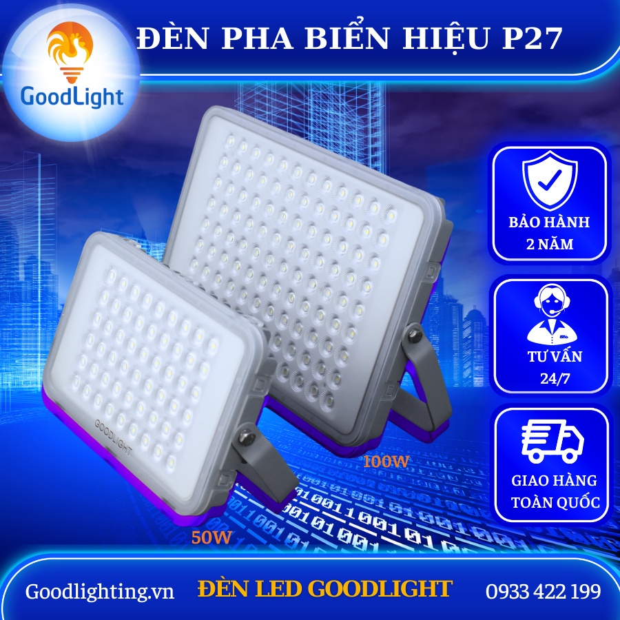 Đèn pha led 50W/100W P27 goodlight siêu sáng chính hãng 100% chiếu sáng ngoài trời,chiếu sáng bảng hiệu quảng cáo
