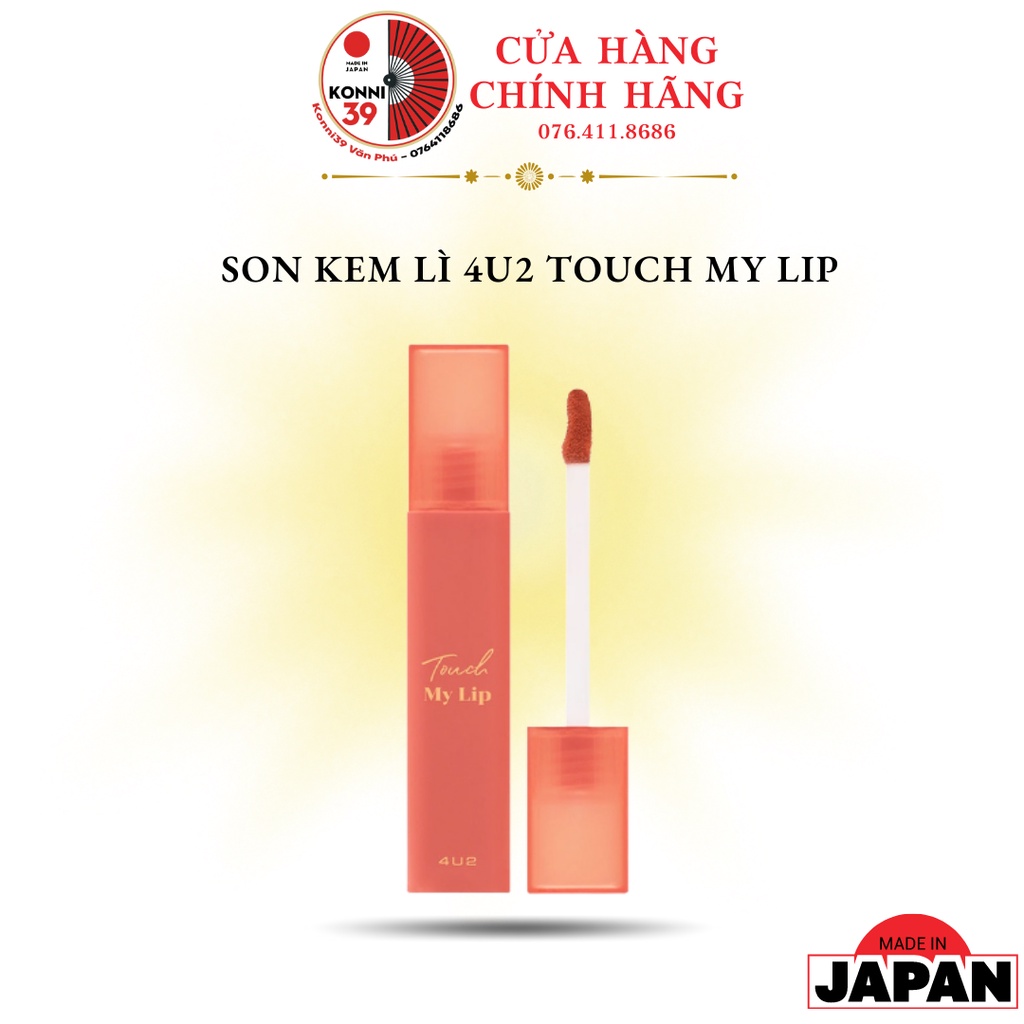 Son kem lì 4U2 Touch My Lip Liquid Lip Mousse 3g lâu trôi mềm mịn như nhung ( sẵn màu 02,03,04,07,08, 15,17)
