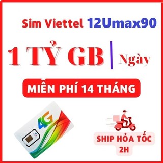 Bán sim 4G Viettel 12UMAX90 12V90B 12MXH100 - Trọn gói cả năm- Full data tốc độ cao