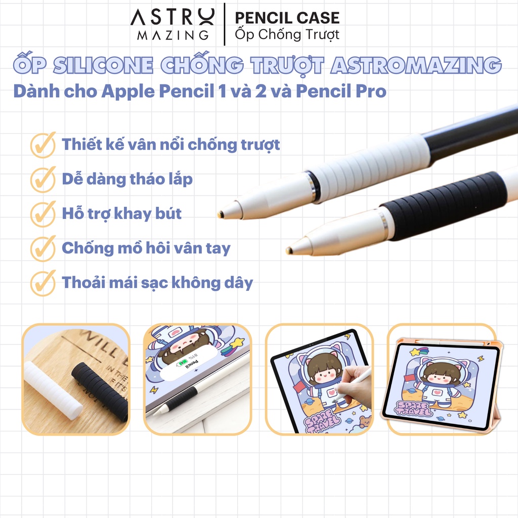 Ốp silicone chống trượt AstroMazing dành cho Apple Pencil 1 & 2 và bút Stylus Pencil Pro