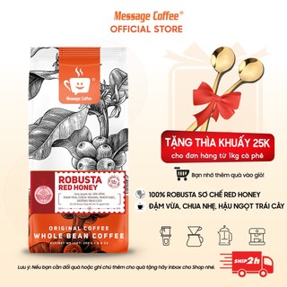 Cà phê nguyên chất Robusta Red Honey rang mộc thượng hạng, ca phe hạt pha máy, cafe pha phin thơm ngon từ Message Coffee