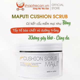 Kem hữu cơ Maputi Cushion Scrub - Hàng Nhật 150g - Giúp tẩy tế bào chết, ủ trắng da mặt và body toàn thân