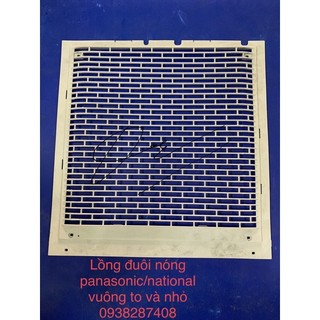 Lồng đuôi nóng panasonic/national vuông to và nhỏ