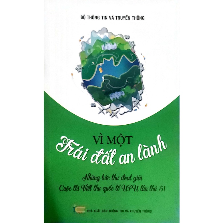 Sách ì một trái đất An lành - Những bức thư đoạt giải Cuộc thi viết thư quốc tế UPU lần thứ 51