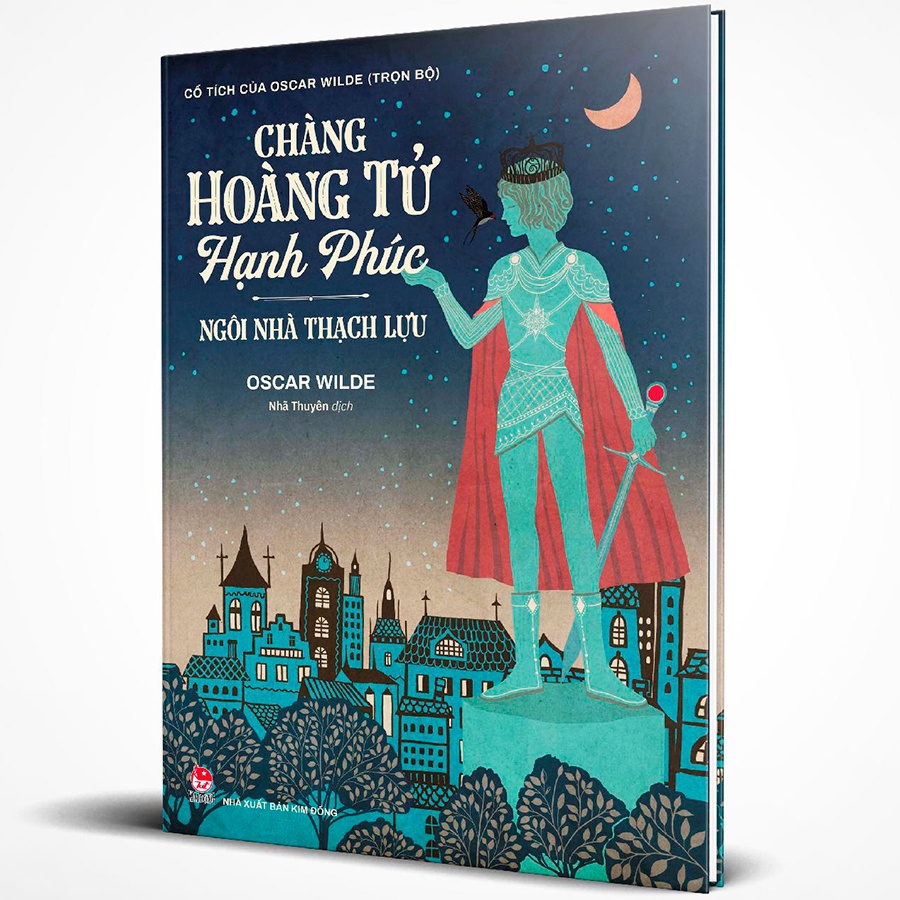 Sách – Cổ tích của Oscar Wilde (trọn bộ) - Chàng Hoàng Tử Hạnh Phúc – Ngôi Nhà Thạch Lựu