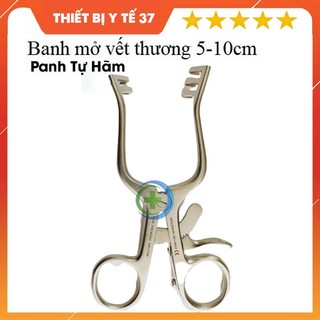 Dụng Cụ Banh Kẹp Mở Vết Thương 5-10cm - Banh Tự Ham- Panh Mở Vết Thương - Panh Tư Ham
