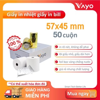 Giấy in nhiệt K57, giấy in bill 57 x 45mm VAYO lõi siêu nhỏ, Bán chạy số #1 (50 cuộn)