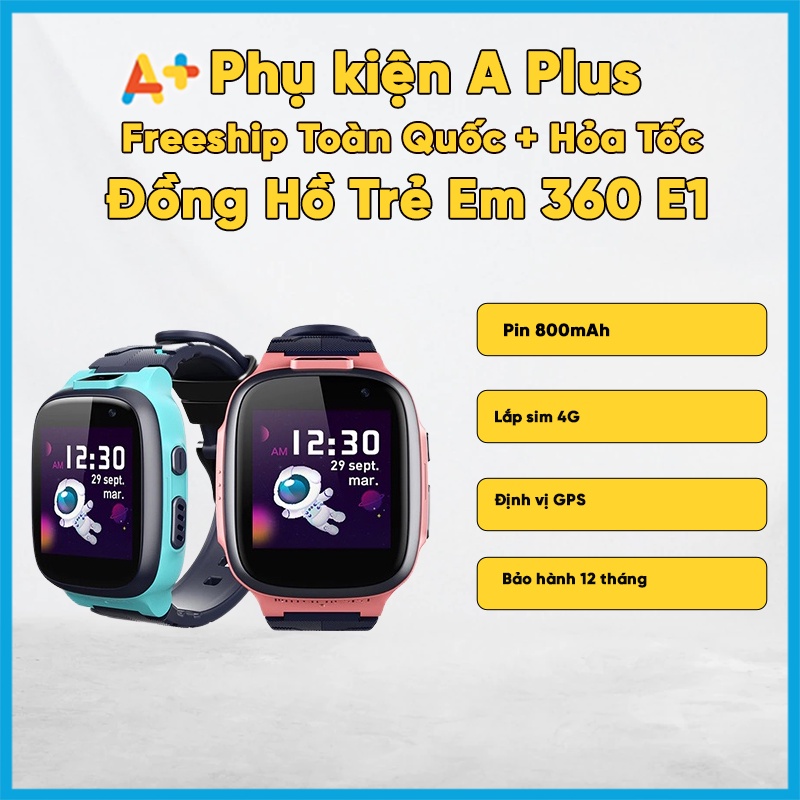 Đồng Hồ Định Vị Trẻ Em 360 Kids Watch E1 | Định Vị, Gắn SIM 4G, Video Call | BH 12 Tháng - APlus