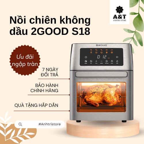 Nồi chiên không dầu 2GOOD S18 cao cấp 15 lít Vortex S-18 Air Fryer Oven - BH 12 tháng lỗi 1 đổi 1 - Anhtri Store