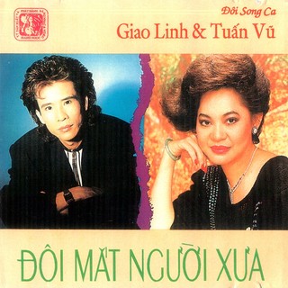 Đôi Mắt Người Xưa - Giao Linh, Tuấn Vũ -  Giáng Ngọc CD - CD Nhạc vàng chất lượng cao