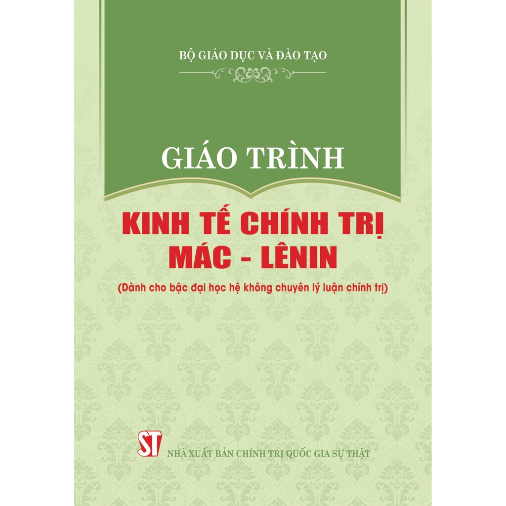KINH TẾ CHÍNH TRỊ MÁC - LÊNIN (dành cho bậc Đại học hệ không chuyên lý luận chính trị)