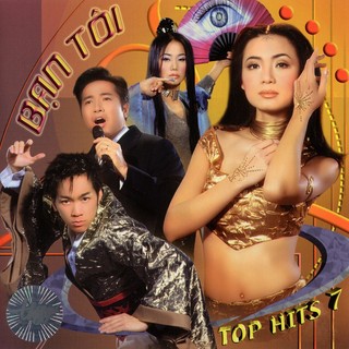 Bạn tôi - top hits 7 - thúy nga cd245 - cd nhạc vàng chất lượng cao