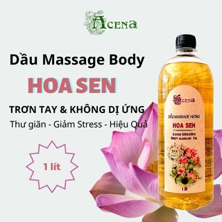 Tinh Dầu Massage Body Hoa Sen ACENA 1000ml Chuẩn Spa, Hương Thơm Lôi Cuốn Quyến Rũ