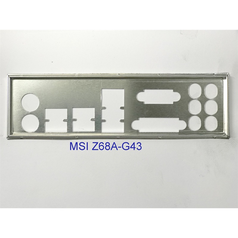 FE chặn main  MSI Z68A-G43 (Mainboard IO Shield: 722)