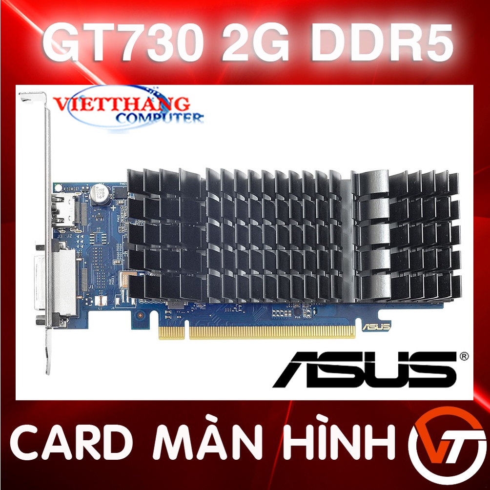 Cạc Màn Hình - VGA Asus GT730 2G DDR5 ( New Full hộp  - Còn BH Tháng 6/2025 )