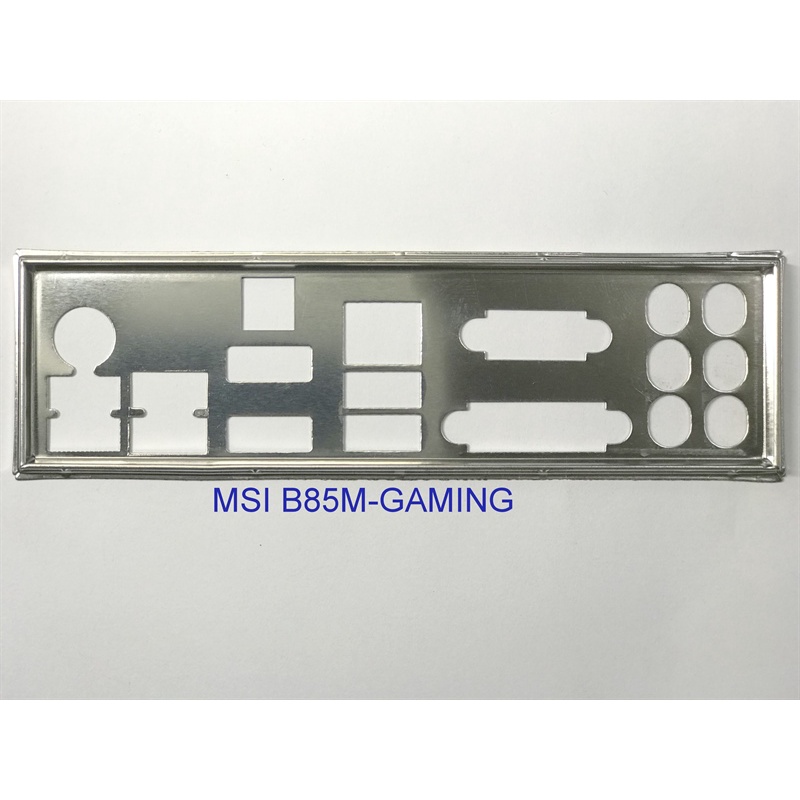 FE chặn main MSI B85M GAMING (Mainboard IO Shield: 651)