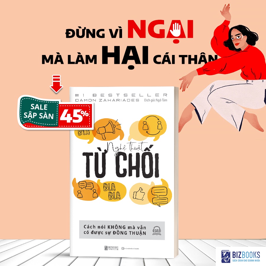 Nghệ Thuật Từ Chối - Cách Nói Không Mà Vẫn Có Được Sự Đồng Thuận - Sách Kỹ Năng Giao Tiếp