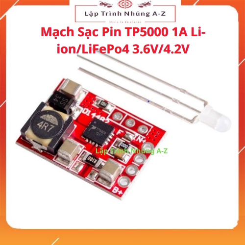 [Lập Trình Nhúng A-Z][G28] Mạch Sạc Pin TP5000 1A Li-ion/LiFePo4 3.6V/4.2V