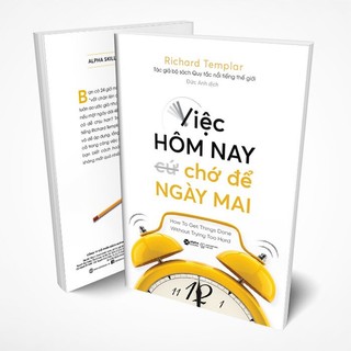 Sách Alpha Books - Việc Hôm Nay Chớ Để Ngày Mai: Đừng Để Sự Trì Hoãn Làm Hỏng Mọi Việc