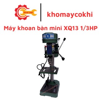 Máy khoan bàn mini xq13 1/ 3hp bảo hành 6 tháng