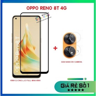 Combo Oppo Reno 8T 4G Reno 7 4G - 5G Reno 7 Z Reno 8 4G - 5G Reno 8 Z Kính cường lực full màn hình + dán bảo vệ camera