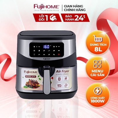 Nồi chiên không dầu FUJIHOME A7D dung tích 8 lít - Công suất 1800W - Chính hãng -Bảo hành 24 tháng