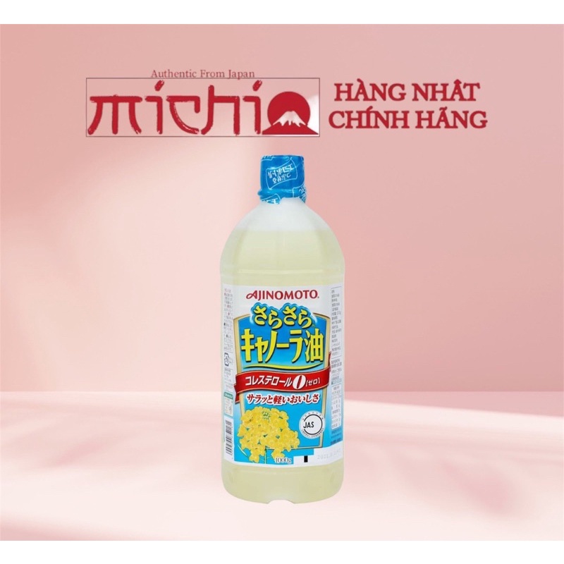 Dầu Ăn Hoa Cải Ajinomoto Nhật Bản 1Kg, dầu ăn hữu cơ Date T10 2023