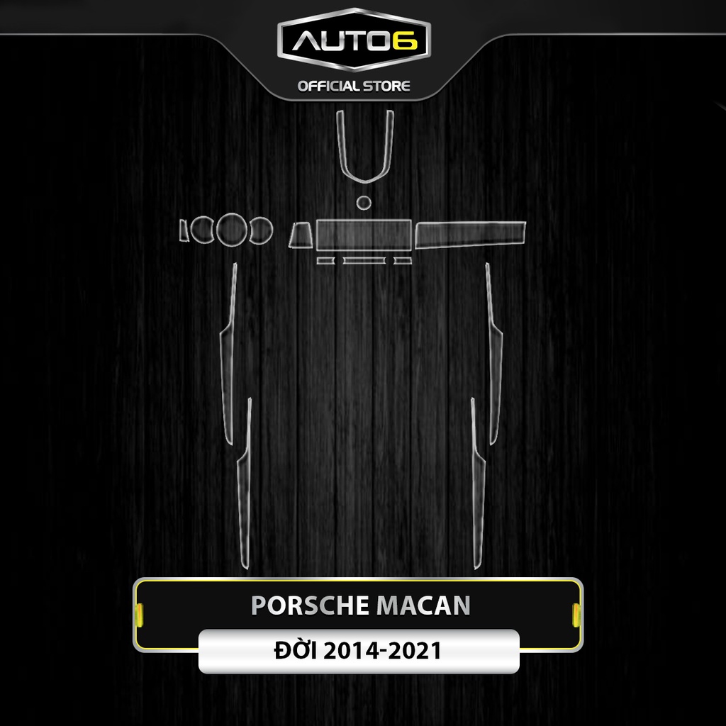 PORSCHE MACAN 2014-2021: Phim PPF dán bảo vệ nội thất ô tô - AUTO6 &lt; Chống xước và che mờ các vết xước cũ hiệu quả &gt;