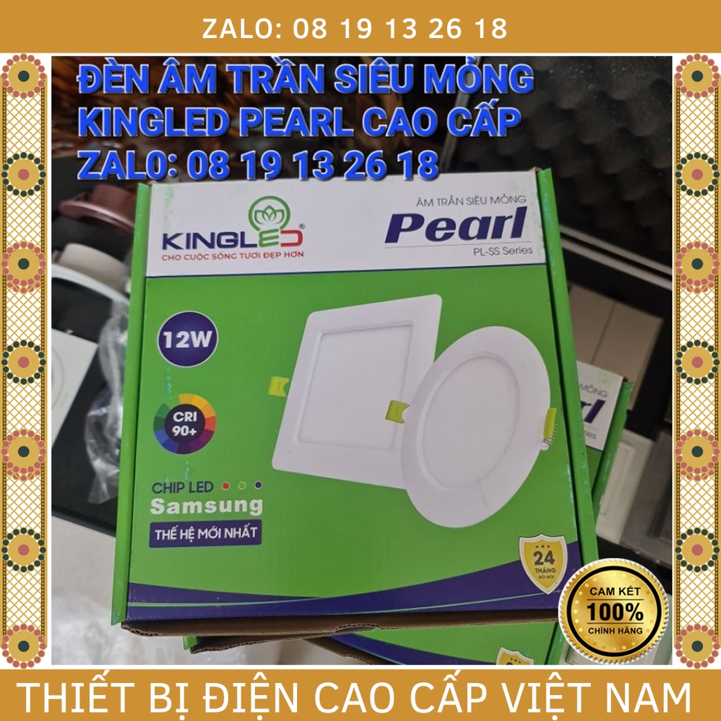 Đèn Led âm trần Siêu Mỏng CAO CẤP KINGLED PEARL, mặt Vuông và mặt Tròn, 9w, 12w, 18w, 24w.