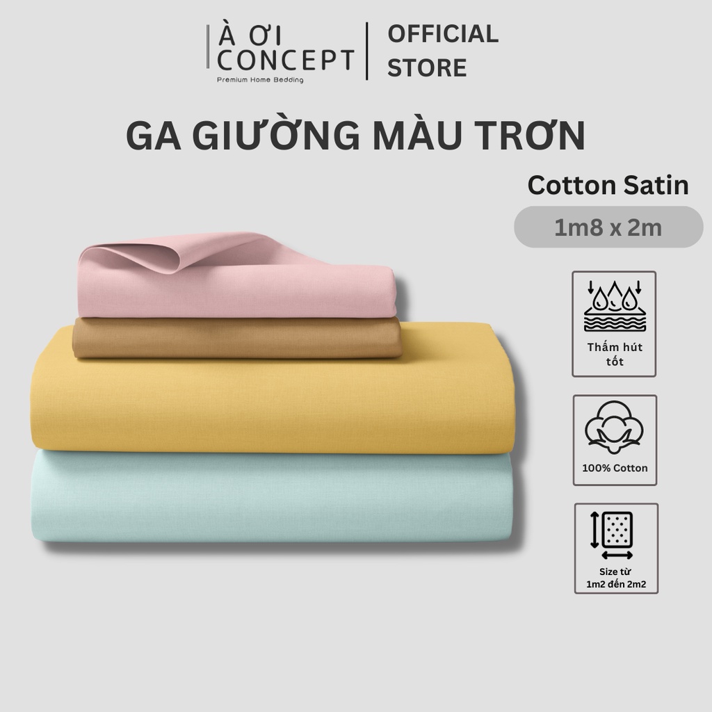 Ga Giường Cotton Satin 1m8 x 2m Nhiều Màu bo chun Cao Cấp À Ơi Concept không xù lông trơn mượt thoáng mát Home Bedding