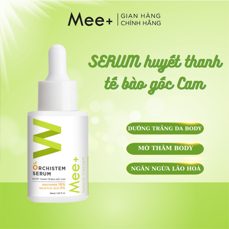 Serum huyết thanh tế bào gốc cam 10% Niacinamide 2% BHA 30ml, mờ thâm dưỡng trắng da body Mee Natural