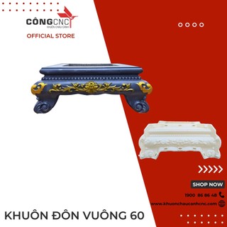 Khuôn chân đôn kỷ vuông 60