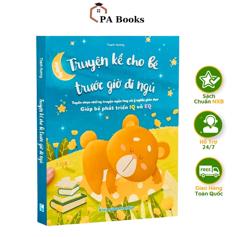 Sách - Truyện Kể Cho Bé Trước Giờ Đi Ngủ - Tuyển chọn những truyện ngắn hay và ý nghĩa Giúp Bé Phát Triển IQ Và EQ