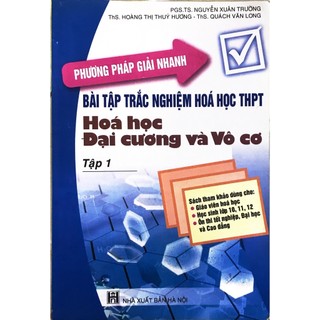 Sách - Phương pháp giải nhanh Bài tập trắc nghiệm Hóa học THPT- Hóa học đại cương và vô cơ