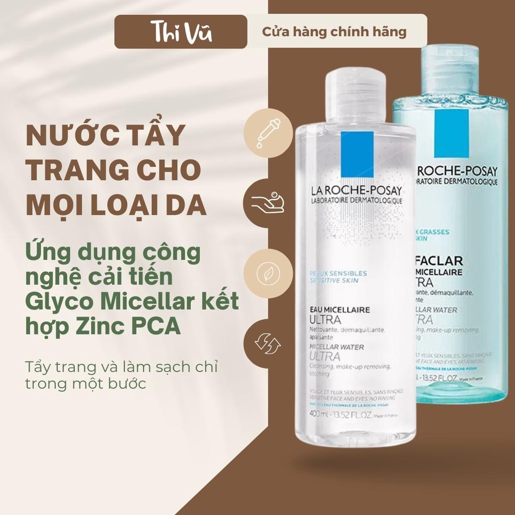 Nước tẩy trang La roche Posay Eau Micellaire Ultra 400ml, nước tẩy trang cho mọi loại da - Thi Vũ