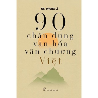 Sách 90 chân dung văn hóa văn chương việt